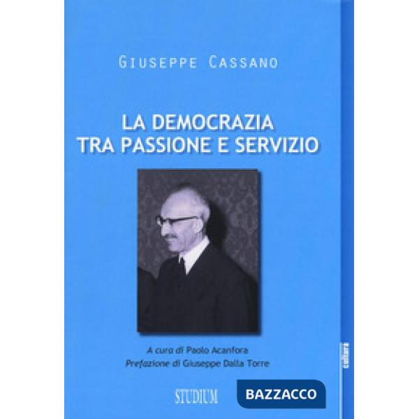 Democrazia tra passione e servizio (La)