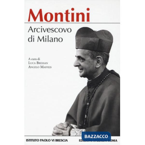 Montini. Arcivescovo di Milano