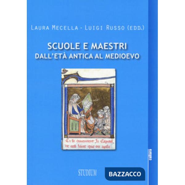Scuole e maestri dall'età antica al medioevo