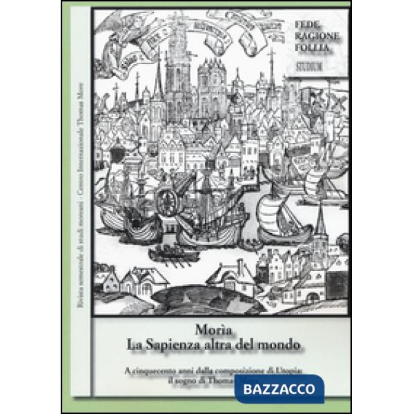Morìa. La sapienza altra del mondo. Rivista semestrale di studi moreani Centro I