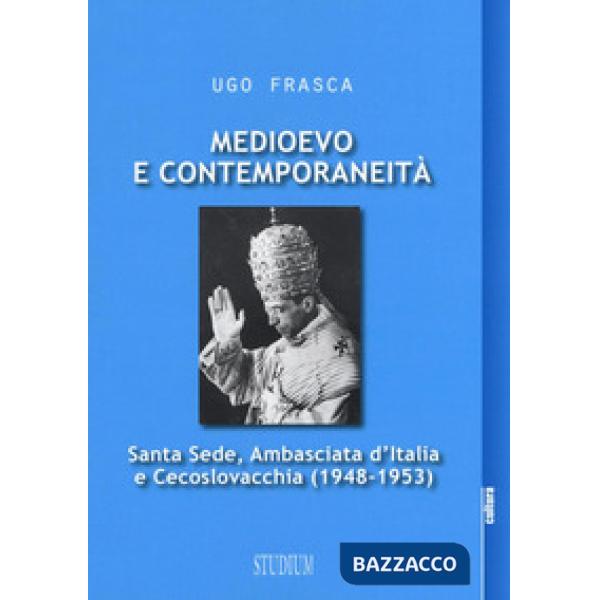 Medioevo e contemporaneità. Santa Sede, Ambasciata d'Italia e Cecoslovacchia (19