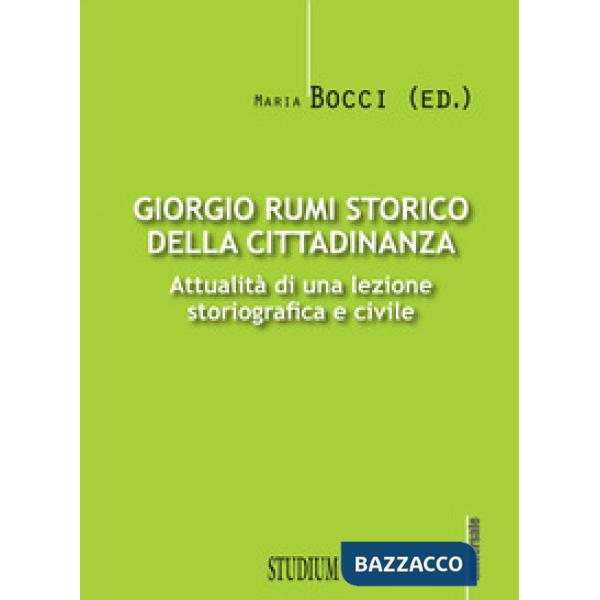 Giorgio Rumi storico della cittadinanza. Attualità di una lezione storiografica 