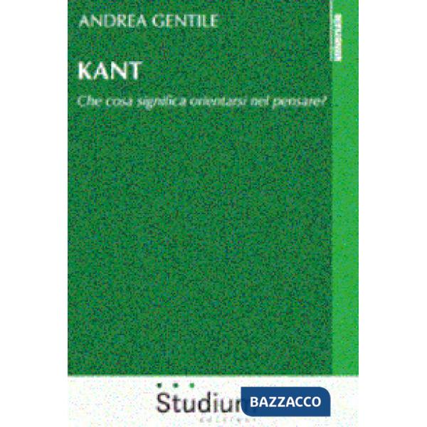 Kant. Che cosa significa orientarsi nel pensare?