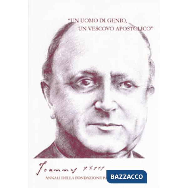 Joannes XXIII. Annali della fondazione Papa Giovanni XXIII Bergamo (2017). Vol. 5: «Un uomo di genio, un vescovo apostolico»