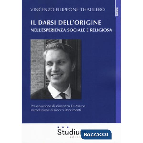 Darsi dell'origine nell'esperienza sociale e religiosa (Il)