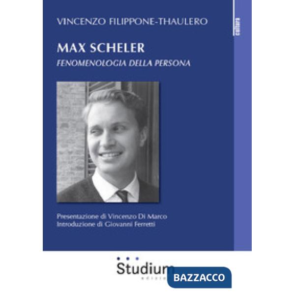 Max Scheler. Fenomenologia della persona