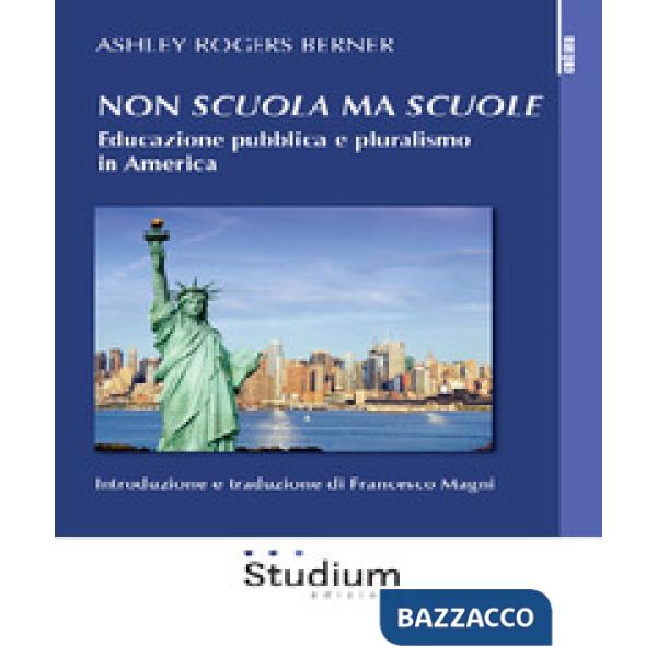 Non «scuola» ma «scuole». Educazione pubblica e pluralismo in America