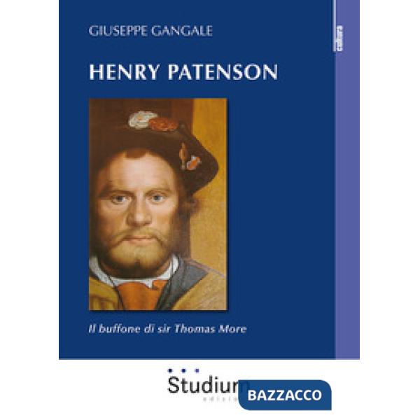 Henry Patenson. Il buffone di sir Thomas More