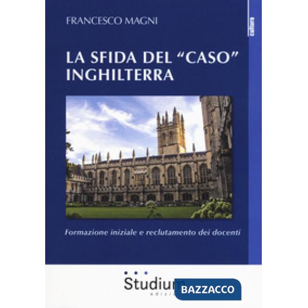 Sfida del «caso» Inghilterra. Formazione iniziale e reclutamento dei docenti (La)