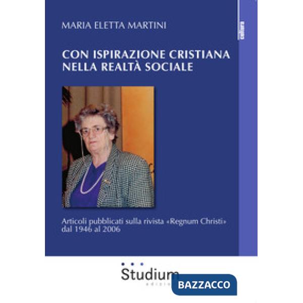 Con ispirazione cristiana nella realtà sociale. Articoli su «Regnum Christi» dal