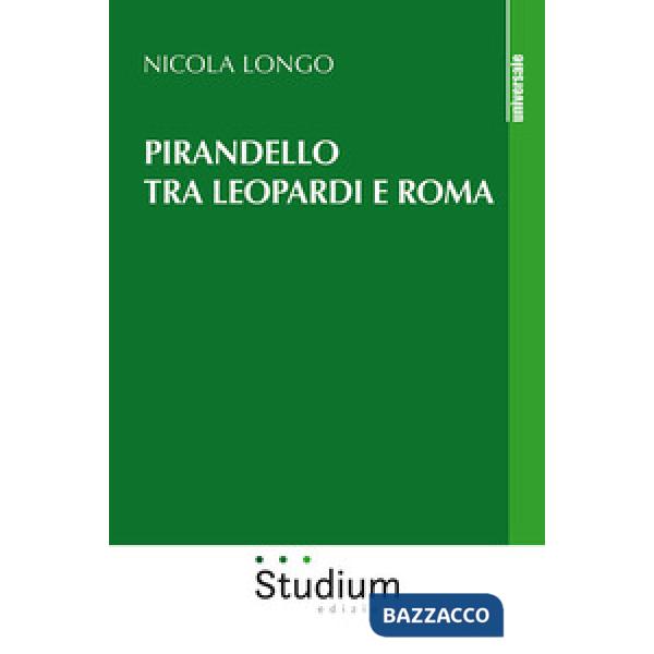 Pirandello tra Leopardi e Roma
