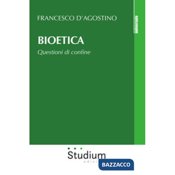 Bioetica. Questioni di confine