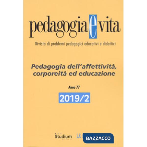 Pedagogia e vita (2019). Vol. 2: Pedagogia dell'affettività, corporeità ed educazione