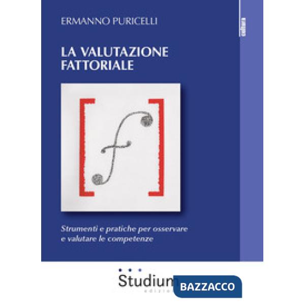 Valutazione fattoriale. Strumenti e pratiche per osservare e valutare le competenze (La)