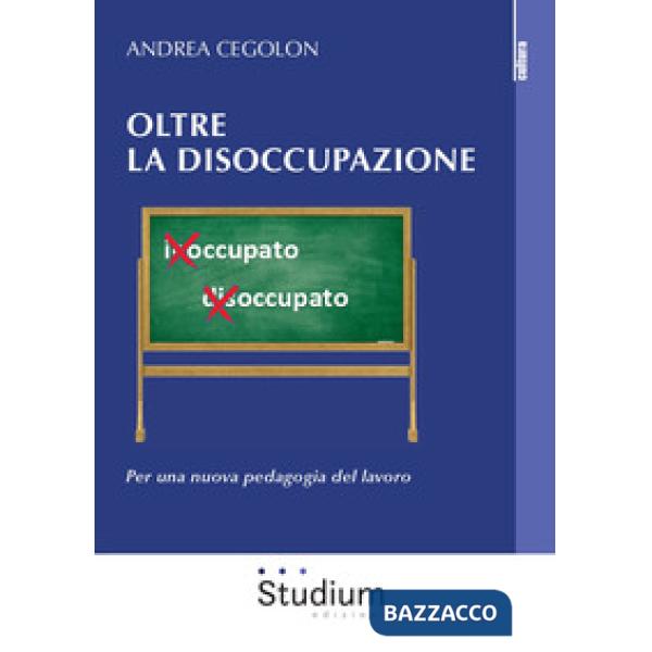 Oltre la disoccupazione. Per una nuova pedagogia del lavoro