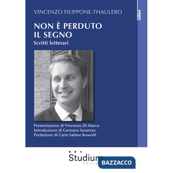 Non è perduto il segno. Scritti letterari