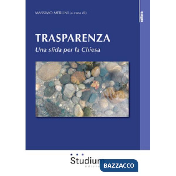 Trasparenza. Una sfida per la Chiesa