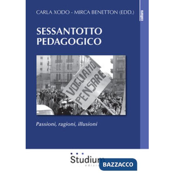 Sessantotto pedagogico. Passioni, ragioni, illusioni
