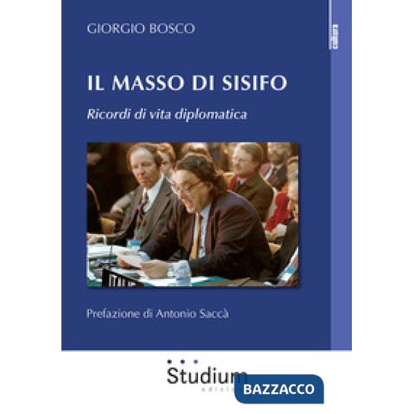 Masso di Sisifo. Ricordi di vita diplomatica (Il)