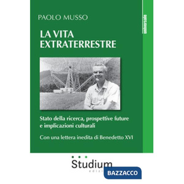 Vita extraterrestre. Stato della ricerca, prospettive future e implicazioni culturali (La)