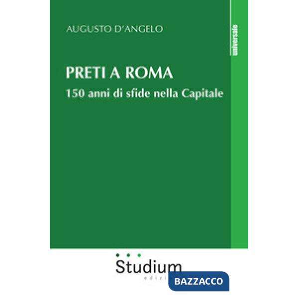 Preti a Roma. 150 anni di sfide nella Capitale