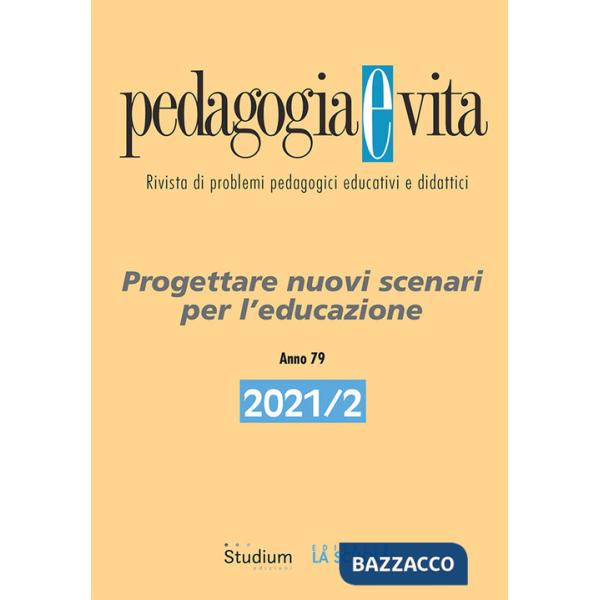 Pedagogia e vita (2021). Vol. 2: Progettare nuovi scenari per l'educazione