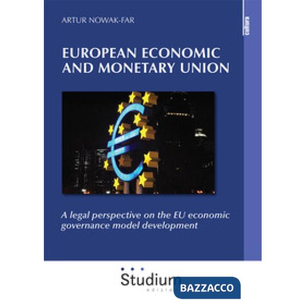 European economic and monetary union. A legal perspective on the EU economic governance model development