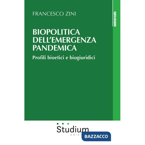 Biopolitica dell'emergenza pandemica. Profili bioetici e biogiuridici