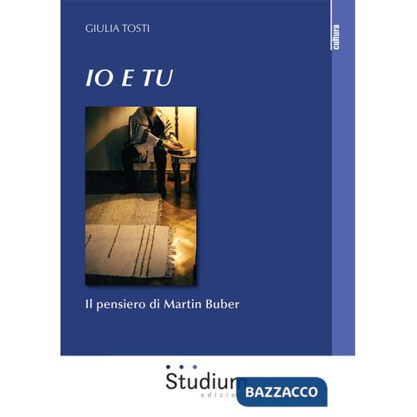 Io e tu. Il pensiero di Martin Buber