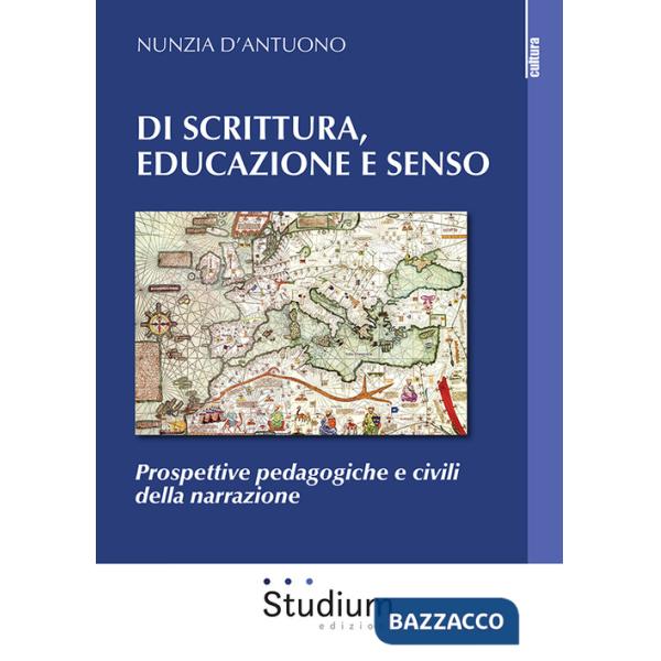 Di scrittura, educazione e senso. Prospettive pedagogiche e civili della narrazione