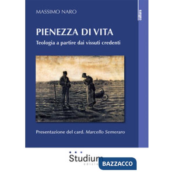 Pienezza di vita. Teologia a partire dai vissuti credenti