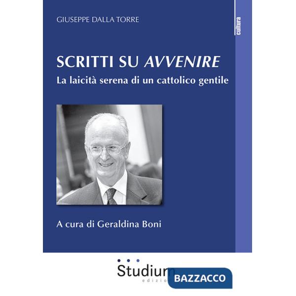 Scritti su «Avvenire». La laicità serena di un cattolico gentile