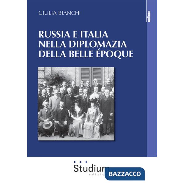 Russia e Italia nella diplomazia della Belle Époque