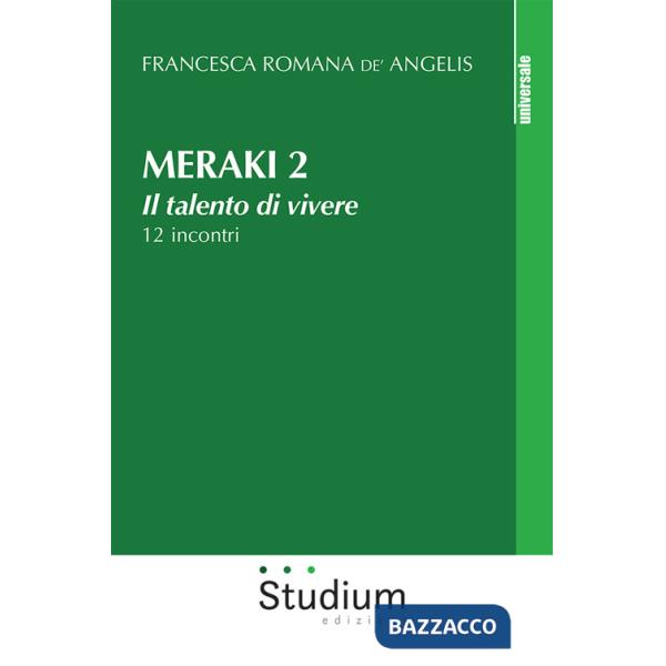 Meraki. Il talento di vivere. 12 incontri. Vol. 2