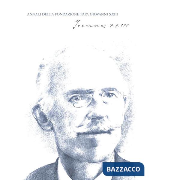 Joannes XXIII. Annali della fondazione Papa Giovanni XXIII Bergamo (2021). Vol. 9