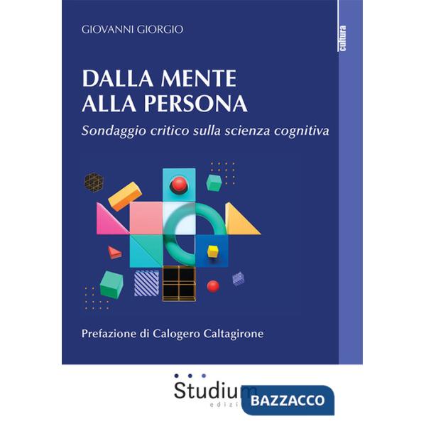 Dalla mente alla persona. Sondaggio critico sulla scienza cognitiva