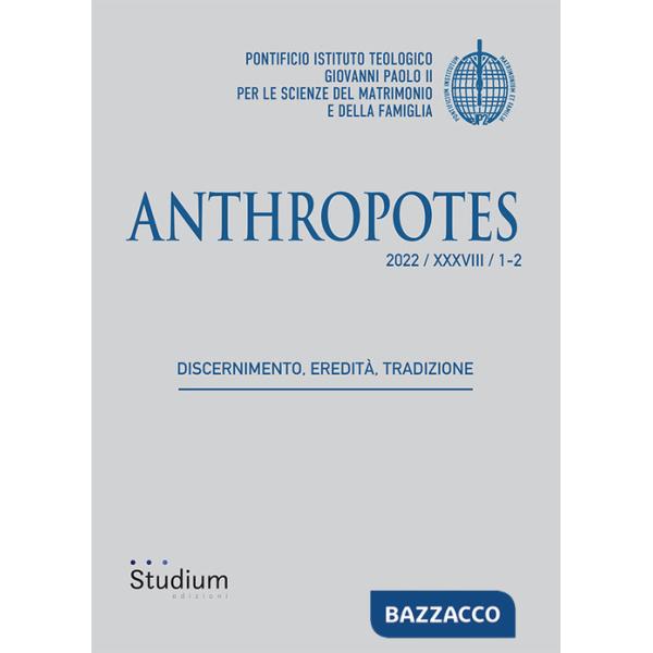 Anthropotes (2022). Vol. 1-2: Discernimento, eredità, tradizione