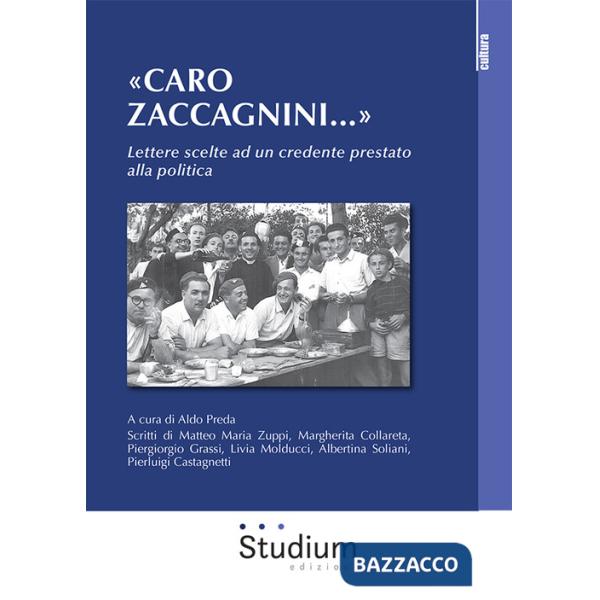 «Caro Zaccagnini...». Lettere scelte ad un credente prestato alla politica