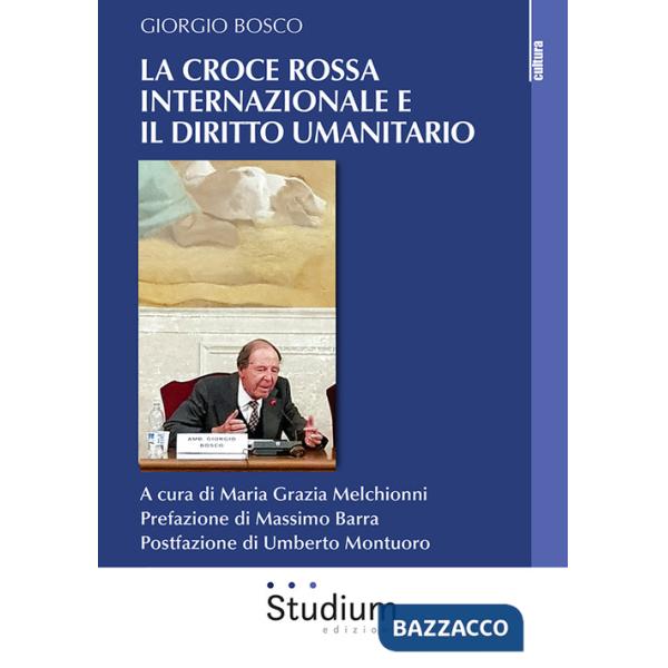 Croce Rossa internazionale e il diritto umanitario (La)