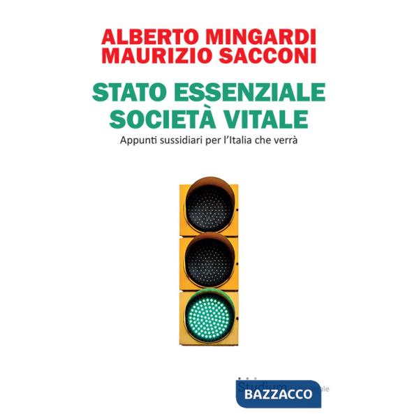 Stato essenziale società vitale. Appunti sussidiari per l'Italia che verrà