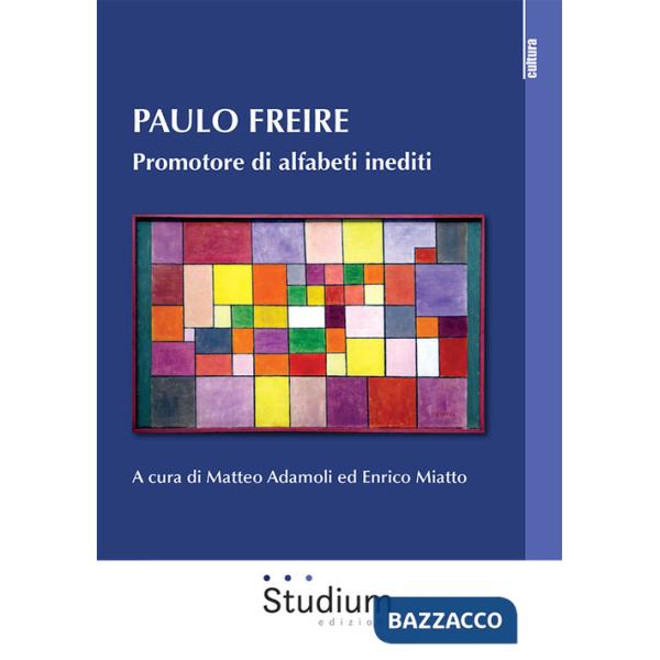 Paulo Freire. Promotore di alfabeti inediti