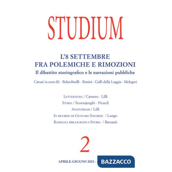 Studium (2023). Vol. 2: L' 8 settembre fra polemiche e rimozioni. Il dibattito storiografico e le narrazioni pubbliche
