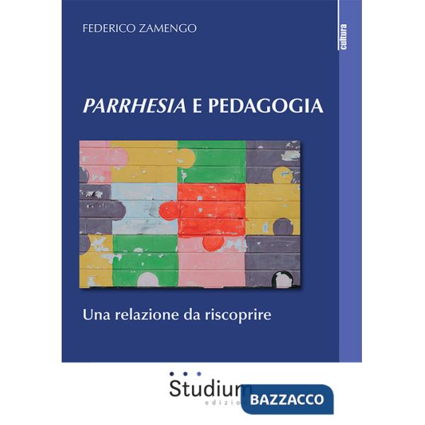 Parrhesia e pedagogia. Una relazione da riscoprire
