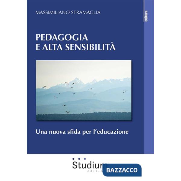 Pedagogia e alta sensibilità. Una nuova sfida per l'educazione