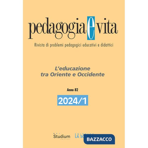 Pedagogia e vita (2024). Vol. 1: L' educazione tra Oriente e Occidente
