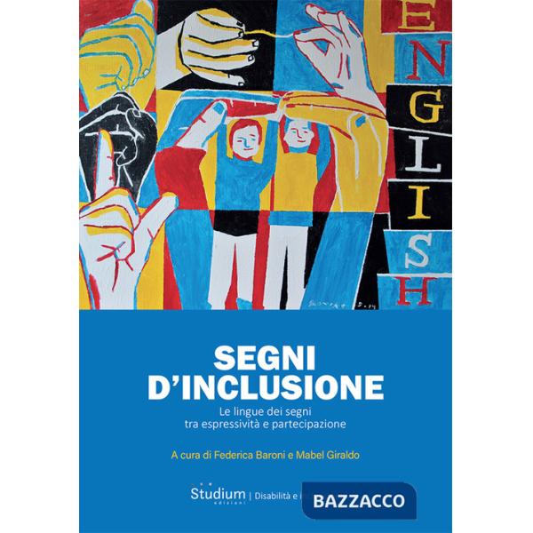 Segni d'inclusione. Le lingue dei segni tra espressività e partecipazione