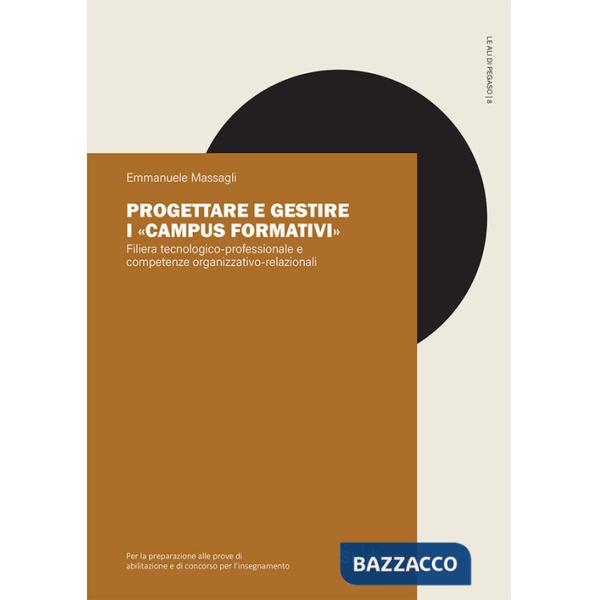 Progettare e gestire i «Campus formativi». Filiera tecnologico-professionale e competenze organizzativo-relazionali