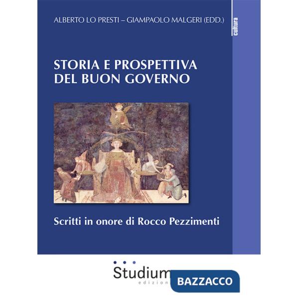 Storia e prospettiva del buon governo. Scritti in onore di Rocco Pezzimenti