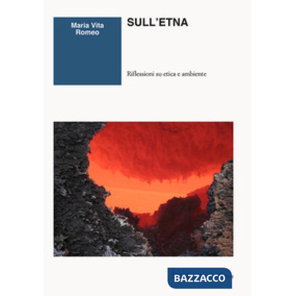 Sull'Etna. Riflessioni su etica e ambiente
