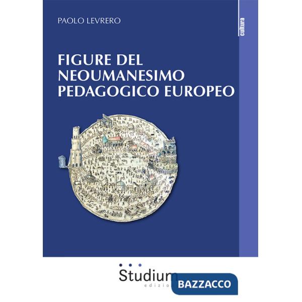 Figure del neoumanesimo pedagogico europeo